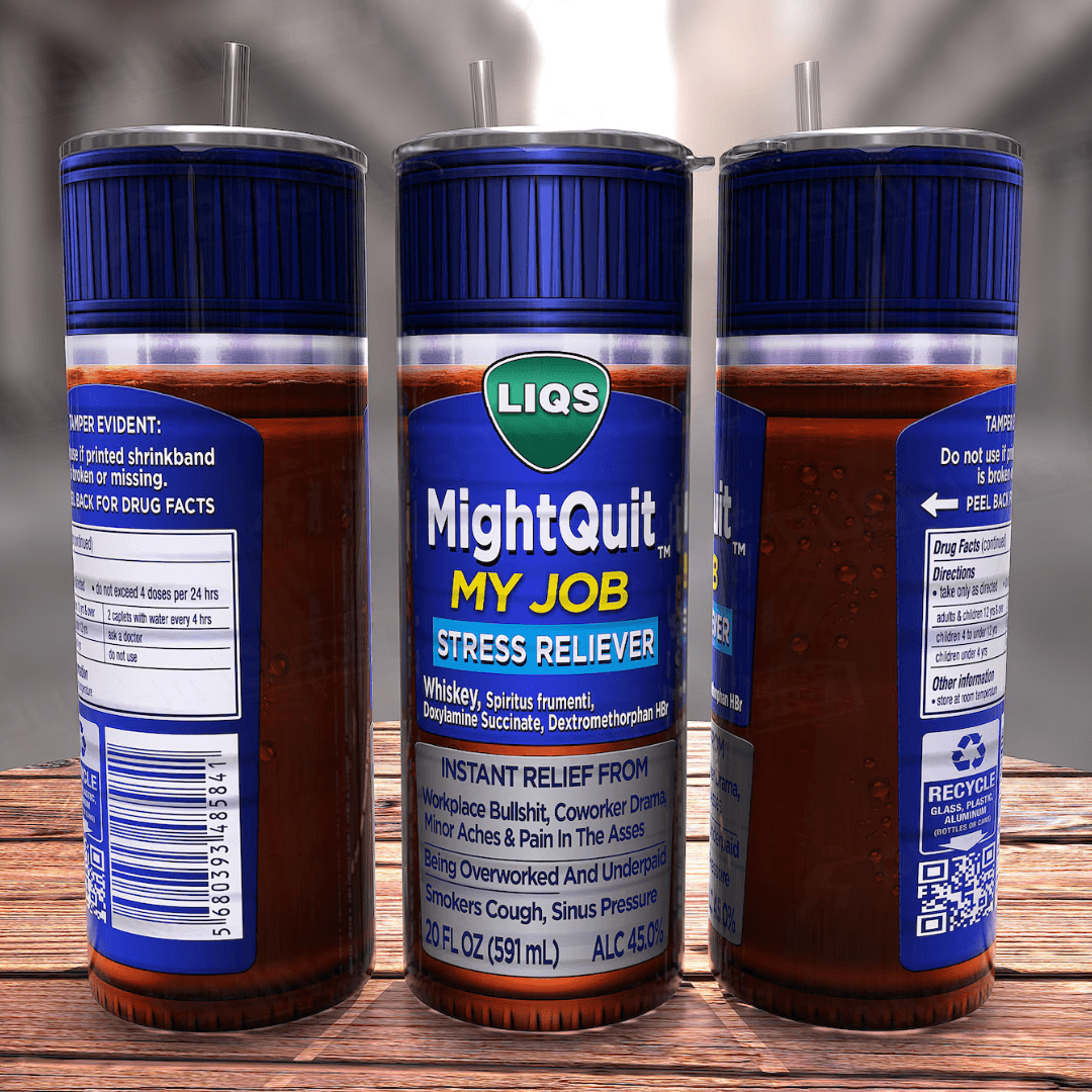 MightQuit My Job Tumbler-Instant Relief from Bullsh*t